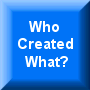 Who Created What?